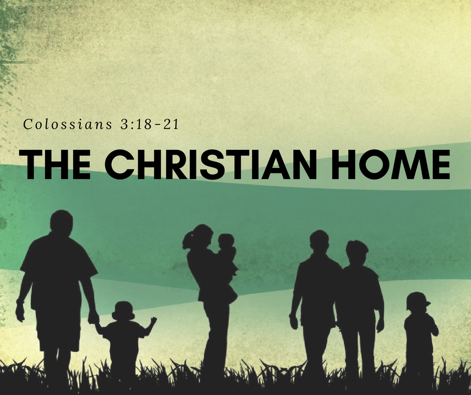 The Christian Home Part 2 September 2 2018 Dayspring Christian